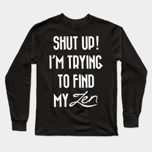 My Zen Long Sleeve T-Shirt